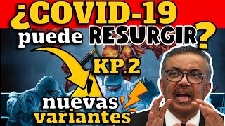 ¡ALERTA CIENTÍFICOS REVELAN NUEVAS VARIANTES COVID19 quotVARIANTES FLIRTquot [upl. by Bej542]