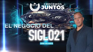 El Negocio del Siglo 21 con José Velazco  Genera Ingresos Residuales y Logra la Libertad Financiera [upl. by Eeltrebor967]