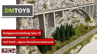 Spur N Anlagenpräsentation DMToys Fan Heli Riedl  1160  Modelleisenbahnanlage [upl. by Nelo31]