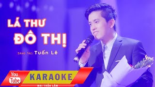 KARAOKE  Lá Thư Đô Thị  Mai Trần Lâm  Beat Gốc  Giảm Tone 1 [upl. by Cohlier]