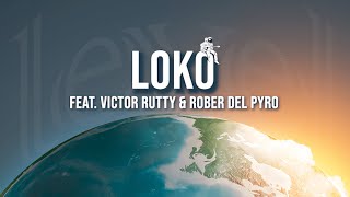 ¡Loko feat Víctor Rutty amp Rober Del Pyro  Kulto Kultibo  Level Lyric Video [upl. by Melantha]