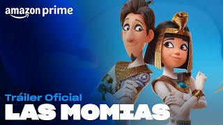 Las Momias  Tráiler Oficial  Amazon Prime [upl. by Travers]