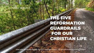 THE FIVE REFORMATION GUARDRAILS FOR CHRISTIAN LIFE [upl. by Tacye]