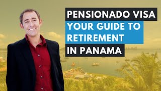 Pensionado Visa Your Guide to Retirement in Panama [upl. by Tommi404]