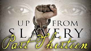 quotUp From Slaveryquot Part Thirteen  AwardWinning Documentary Series [upl. by Kessiah]