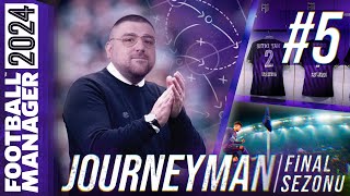 FM24 KARİYER S4B5  JOURNEYMAN FİNAL SEZONU  SÜPER LİG YOLCULUĞU [upl. by Elene]