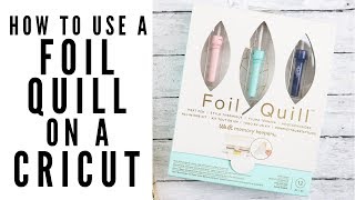 How to Use the Foil Quill on a Cricut [upl. by Race499]