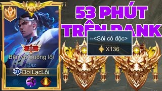 53 Phút Trên Rank 136 Sao Với Những Trận Đấu Cực Căng Của Onekill [upl. by Doownyl]