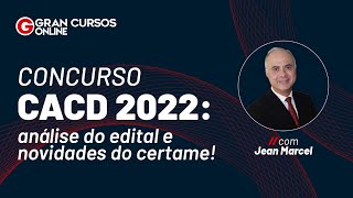 Concurso CACD 2022 Análise do edital e novidades do certame  Com Jean Marcel [upl. by Poole968]