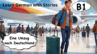 Learn German with stories  eine Umziehen nach Deutschland [upl. by Leitman358]