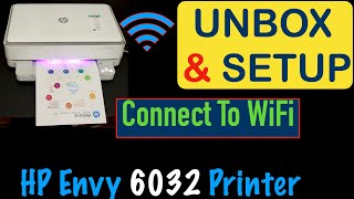 HP Envy 6032 SetUp Unbox Install SetUp Ink WiFi SetUp Connect 5Ghz WiFi review [upl. by Frieder]