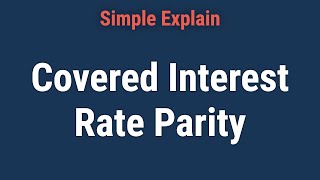 What Is Covered Interest Rate Parity [upl. by Aicener]