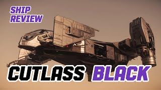 Star Citizen  Cutlass Black Review مراجعه سفينه [upl. by Evelunn]