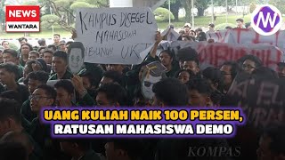 UANG KULIAH NAIK 100 PERSEN RATUSAN MAHASISWA DEMO [upl. by Tolecnal]