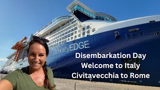 RomeCivitavecchia Cruise Port Disembarkation Day On Celebrity Edge [upl. by Geoffrey]