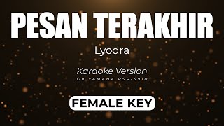 Pesan Terakhir  Lyodra Female Key  Karaoke Minus One Yamaha S910 Version [upl. by Arrad]