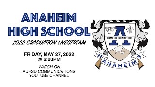 Anaheim High School 2022 Graduation Livestream [upl. by Neb]