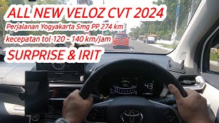 SURPRISE amp IRIT ALL NEW VELOZ CVT 2024  Perjalanan 274 km kecepatan 120  140 kmjam [upl. by Ludvig912]