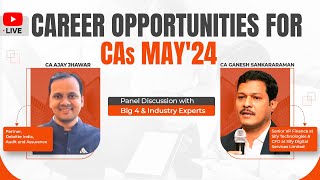 Career Opportunities for May24 CAs  Panel Discussion with Big 4 amp Industry Experts 20th July10 AM [upl. by Terces]