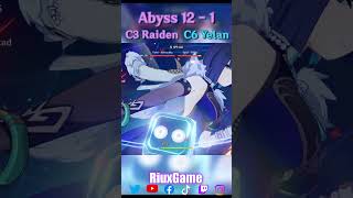 C6 Yelan amp C3 Raiden Spyral abyss floor 12  1 genshinimpact hoyocreators [upl. by Lebezej]