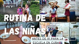 ✅RUTINA DE LAS NIÑAS PARA IR A LA ESCUELA EN CUBA🇨🇺placetas villaclara [upl. by Ekez]