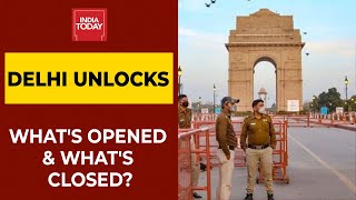 Delhi Unlocks Whats Open amp Whats Closed In National Capital  India Todays Ground Report [upl. by Erin]