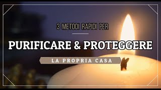 Purificare amp proteggere la casa dalle energie negative  3 metodi Rapidi [upl. by Awe]