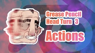 Blender Grease Pencil HeadTurn Part 3 Actions [upl. by Clementine]