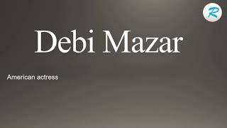 How to pronounce Debi Mazar [upl. by Nonnerb998]