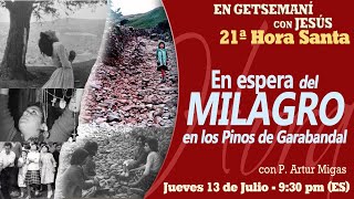 quotEn espera del Milagro de Garabandalquot  Hora de Reparación con P Artur Migas [upl. by Issie916]