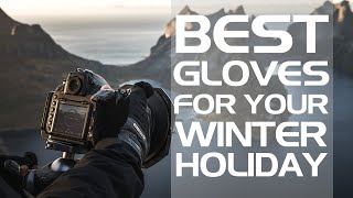 Our Best Glove Recommendations for Your Top Winter Destinations [upl. by Ainig]