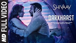 DARKHAAST Full Video Song  SHIVAAY  Arijit Singh amp Sunidhi Chauhan  Ajay Devgn  TSeries [upl. by Lind]