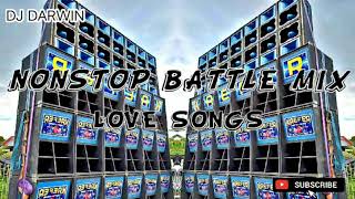 NONSTOP BATTLE MIXLOVE SONGSDJ DARWIN WREMIX [upl. by Silenay]