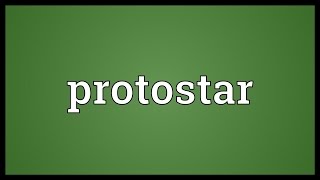 Protostar Meaning [upl. by Gabrielle87]