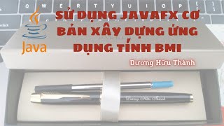 Sử dụng JavaFX xây dựng ứng dụng desktop tính BMI [upl. by Oliva]