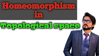 Homeomorphism in Topological space  Homeomorphism [upl. by Kentiggerma607]