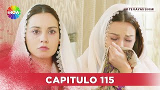 No Te Vayas Sin Mi  Capitulo 115  HD [upl. by Lefty]