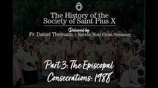 History of the SSPX Part 3  The 1988 Episcopal Consecrations [upl. by Dituri]