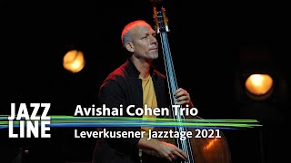 Avishai Cohen Trio live  Leverkusener Jazztage 2021  Jazzline [upl. by Nottirb]