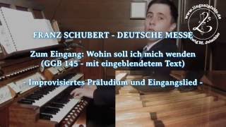 GGB 145 Franz Schubert  Deutsche Messe  Wohin soll ich mich wenden Präludium und Lied [upl. by Kinson]