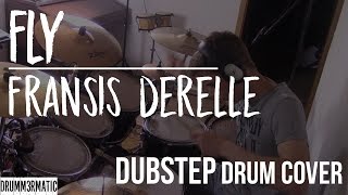 Fly  Fransis Derelle Drum Cover [upl. by Ferretti382]