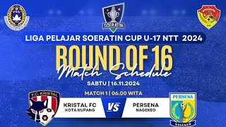 KRISTAL FC KUPANG VS PERSENA NAGEKEO 16 BESAR SOERATIN CUP U17 2024 SOERATIN SEPAKBOLA [upl. by Ko]