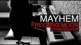 Mayhem  Freezing Moon PIANO cover [upl. by Draned112]