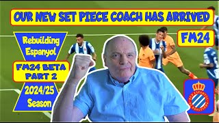 FM24 BETA IS LIVE  ESPANYOL  PART 2  OUR NEW SET PIECE COACH HAS ARRIVED  FOOTBALL MANAGER 2024 [upl. by Amees]