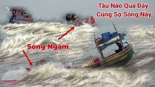 Tàu Cá Không Biết Đường Tránh NéKhi Những Cơn Sóng Ngầm Liên Tục Xuất HiệnNgay Cửa Biển LAGI [upl. by Ashil888]