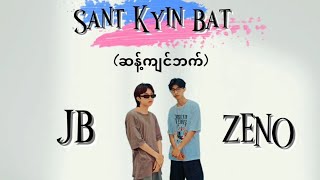 Sant Kyin Bat  ZENO amp JB Official lyrics Video [upl. by Einrae]