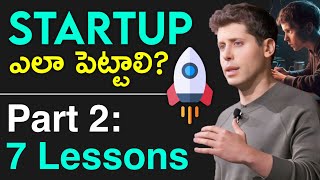 How to Start a Startup in Telugu Part 2 7 Lessons  Ft Sam Altman [upl. by Aniret639]