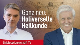 Ganz neu Holiverselle Heilkunde  Geisteswissenschaft TV [upl. by Oretna958]