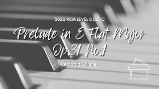 Reinhold Gliere  Prelude in E Flat Major Op31 No1 2022 RCM Level 8 Piano Repertoire List C [upl. by Horbal]