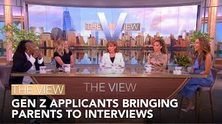 Gen Z Applicants Bringing Parents To Interviews  The View [upl. by Ierbua]